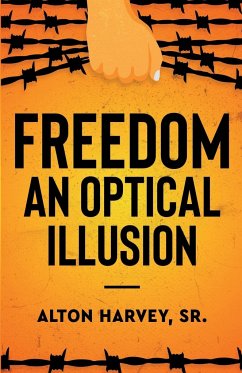 Freedom, an Optical Illusion - Harvey, Alton