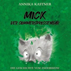 Mick - der Sommersprossenbär - Kastner, Annika