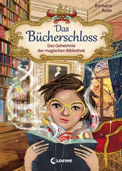 Das Geheimnis der magischen Bibliothek / Das Bücherschloss Bd.1 - Rose, Barbara