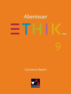 Abenteuer Ethik 9 Schülerband NEU Gymnasium Bayern - Bauer, Michael;Bauer, Michael Baptist;Haas, Stefanie