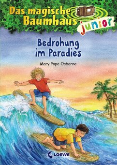 Bedrohung im Paradies / Das magische Baumhaus junior Bd.25 - Osborne, Mary Pope