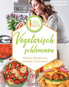Vegetarisch schlemmen - Tschiplakow, Elisa
