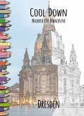 Cool Down   Malbuch für Erwachsene: Dresden