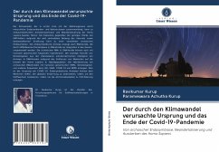 Der durch den Klimawandel verursachte Ursprung und das Ende der Covid-19-Pandemie - Kurup, Ravikumar;Achutha Kurup, Parameswara