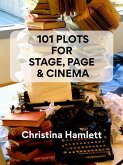 101 Plots For Stage, Page & Cinema (eBook, ePUB)