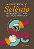A importância do selênio para a agropecuária e saúde humana (eBook, ePUB) A importância do selênio para a agropecuária e saúde humana (eBook, ePUB)