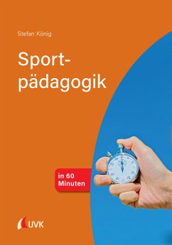 Sportpädagogik in 60 Minuten (eBook, ePUB) - König, Stefan