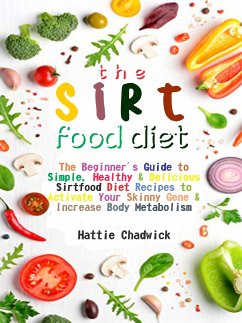 Sirtfood Diet (eBook, ePUB) - Chadwick, Hattie