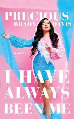 I Have Always Been Me: A Memoir - Brady-Davis, Precious