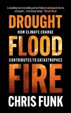 Drought, Flood, Fire