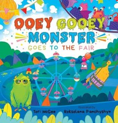 Ooey Gooey Monster: Goes to the Fair - McGee, Tori