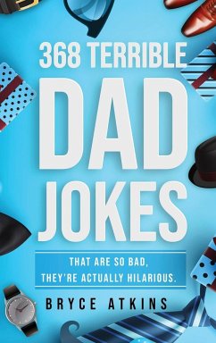 368 Terrible Dad Jokes - Atkins, Bryce