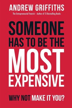 Someone Has To Be The Most Expensive, Why Not Make It You? - Griffiths, Andrew