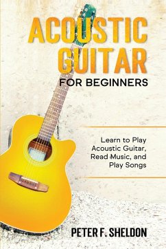 Acoustic Guitar for Beginners - Sheldon, Peter F.