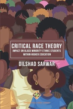 Critical Race Theory: Impact on Black Minority Ethnic Students within Higher Education - Sarwar, Dilshad