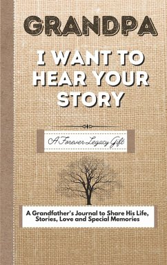 Grandpa, I Want To Hear Your Story - Publishing Group, The Life Graduate