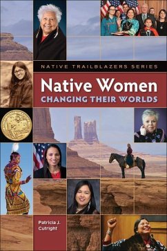 Native Women Changing Their Worlds - Cutright, Patricia