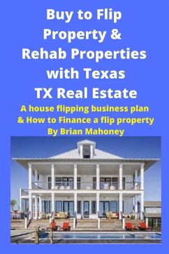 Buy to Flip Property & Rehab Properties with Texas TX Real Estate - Mahoney, Brian