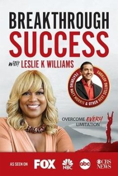 Breakthrough Success with Leslie K Williams - K. Williams, Leslie