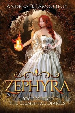 Zephyra: Book One of The Elemental Diaries - Lamoureux, Andrea B.