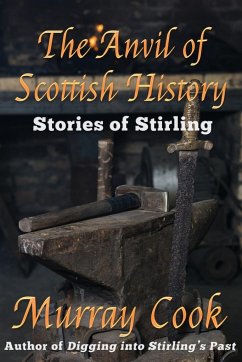 The Anvil of Scottish History - Cook, Murray