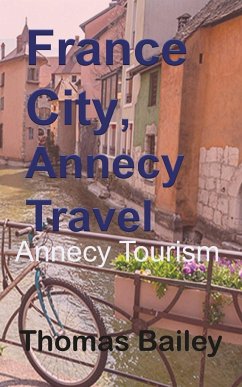 France City, Annecy Travel - Bailey, Thomas