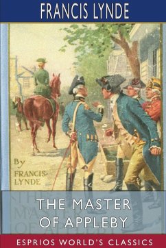 The Master of Appleby (Esprios Classics) - Lynde, Francis