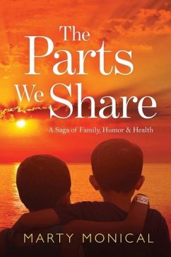 The Parts We Share: A Saga of Family, Humor & Health - Monical, Marty