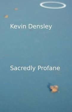 Sacredly Profane - Densley, Kevin
