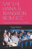 SAP S/4 Hana & Transition from Ecc: Configurations & Transactions in S/4 HANA