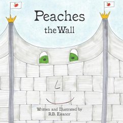 Peaches the Wall - Eleanor, R. B.