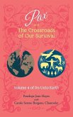 Pax and the Crossroads of Our Survival: Volume 4 of Do Unto Earth