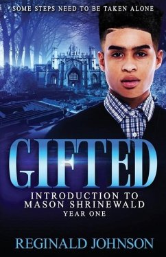 Gifted: Introduction of Mason Shrinewald: Year One - Johnson, Reginald