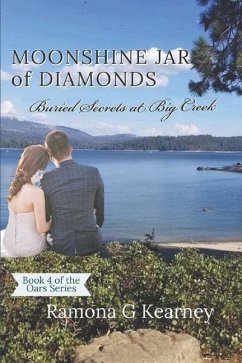 Moonshine Jar of Diamonds: Buried Secrets at Big Creek - Kearney, Ramona G.