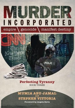 Murder Incorporated - Perfecting Tyranny: Book Three - Abu-Jamal, Mumia; Vittoria, Stephen