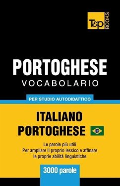 Portoghese Vocabolario - Italiano-Portoghese Brasiliano - per studio autodidattico - 3000 parole - Taranov, Andrey