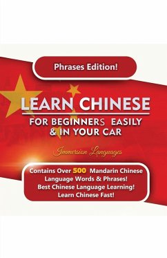 Learn Mandarin For Beginners Easily And In Your Car! Phrases Edition Contains 500 Mandarin Phrases - Languages, Immersion