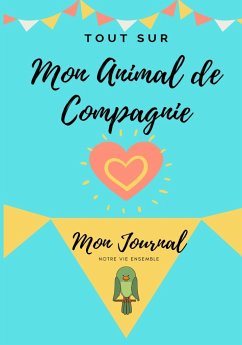 Tout Sur Mon Animal de Compagnie -Oiseau - Co., Petal Publishing