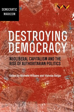 Destroying Democracy - Duncan, Jane; Gordon, Linda; Kaaf, Gunnett; McKinley, Dale T; Nilsen, Alf Gunvald; Pillay, Devan; Radebe, Mandla J; Saad-Filho, Alfredo; Solty, Ingar