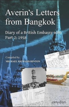 Averin's Letters from Bangkok Part 2: Diary of a British Embassy wife: 1958 - Hinton, Michael Richard