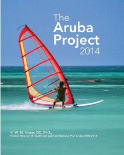 The Aruba Project: One Happy Island to One Heavy Island to One Healthy Island - The Journey of Transformation - Visser, Dc