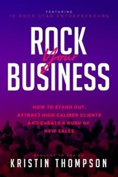 Rock Your Business: How to Stand Out, Attract High Caliber Clients, and Create a Rush of New Sales - Doyle-Ingram, Suzanne; Patton, Meiko S.; Ryan, Susan J.