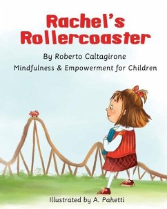 Rachel's Rollercoaster: Mindfulness and Empowerment for Children - Caltagirone, Roberto