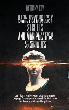 Dark Psychology Secrets and Manipulation Techniques - Key, Bethany