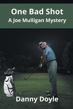 One Bad Shot - A Joe Mulligan Mystery - Doyle, Danny