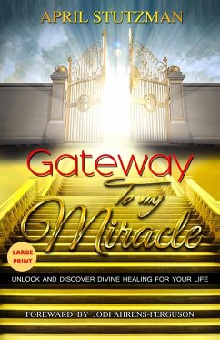 Gateway to my Miracle (Large Print) - Stutzman, April