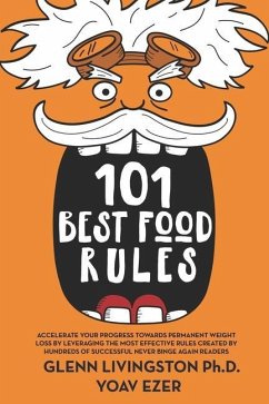 101 Best Food Rules: Accelerate Your Progress Towards Permanent Weight Loss by Leveraging the Most Effective Rules Created by Hundreds of S - Ezer, Yoav; Livingston, Glenn