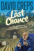 Last Chance: When the Fate of Mankind Collides with Two Bungling Dice Dealers on Vacation in the Alaskan Wilderness