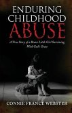 Enduring Childhood Abuse: A True Story of a Brave Little Girl Surviving With God's Grace