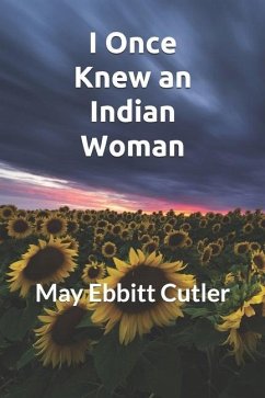 I Once Knew an Indian Woman: New Edition for 2020 - Cutler, May Ebbitt